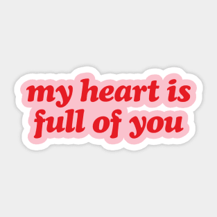 Sweet Valentine My Heart Is Full Of You Sticker